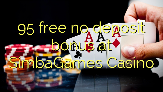 95 free no deposit bonus at SimbaGames Casino