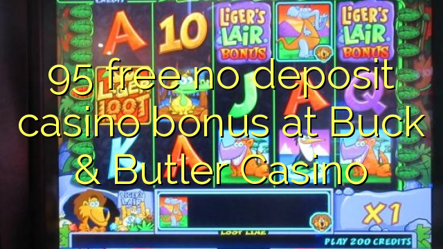 95 bonuse falas kazino pa depozitë në Buck & Butler Casino