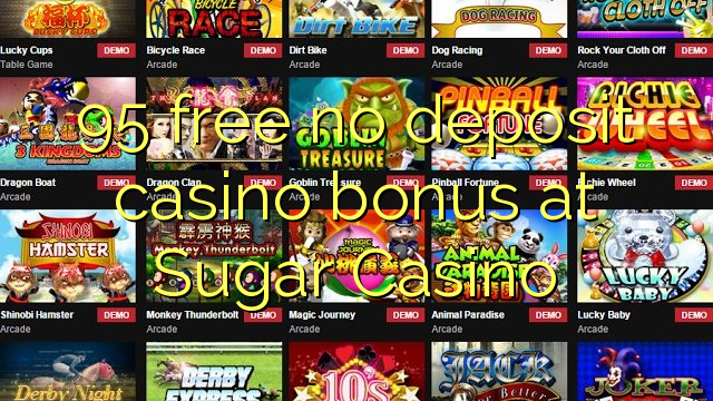95 ฟรีไม่มีเงินฝากคาสิโนโบนัสที่ Sugar Casino