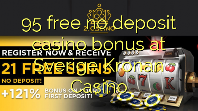 95 free no deposit casino bonus at Sverige Kronan Casino