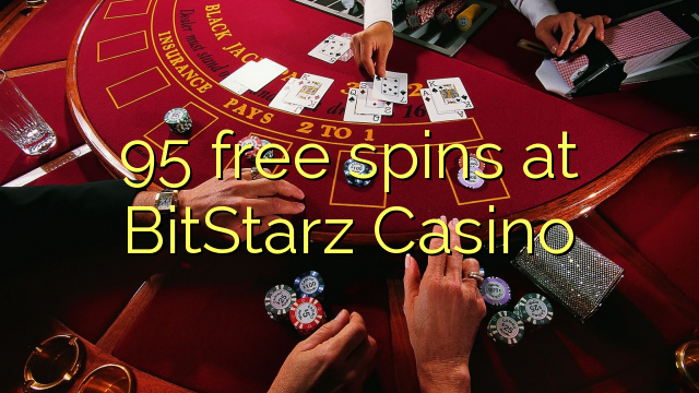 95 free spins at BitStarz Casino