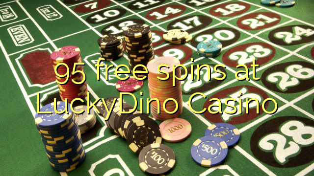 95 free spins at LuckyDino Casino