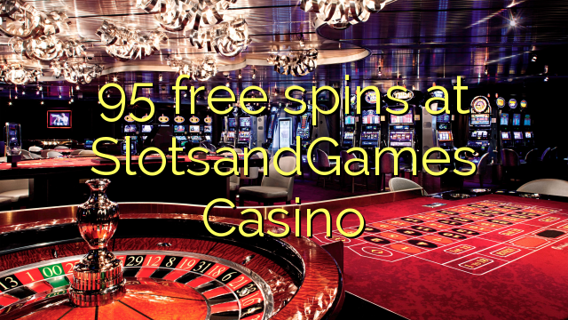 SlotsandGames Casino 95 bepul aylantirish