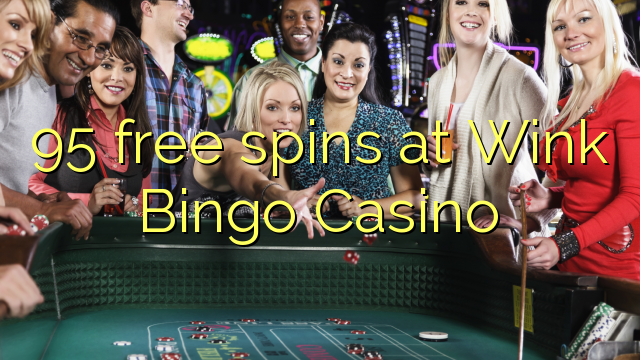 95 free spins at Wink Bingo Casino