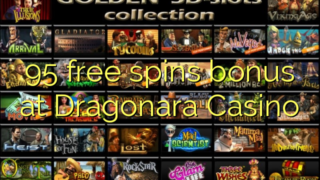 95 тегін Dragonara казино бонус айналдырады