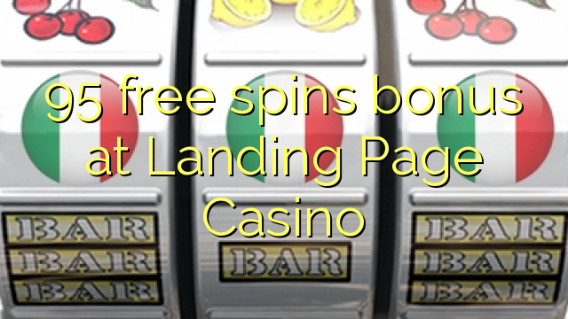 95 gratis spinn bonus på Landing Page Casino