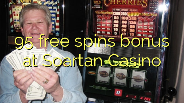 95 free spins bonus at Soartan Casino