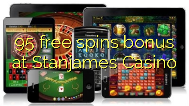 95 free spins bonus at Stanjames Casino