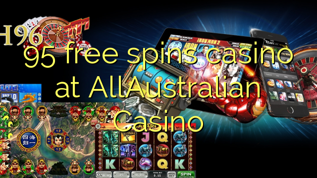 95 free spins casino at AllAustralian Casino