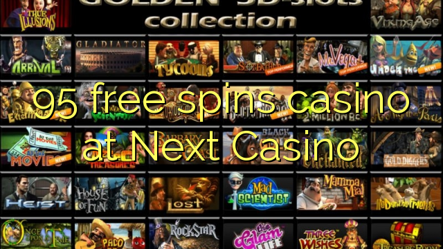 95 free spins casino at Next  Casino