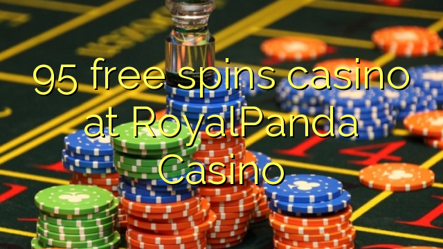 95 free spins casino at RoyalPanda Casino