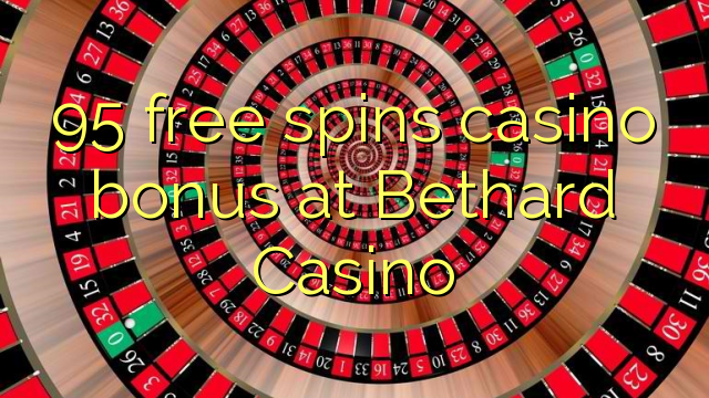 95 free spins casino bonus at Bethard Casino