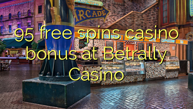 95 free spins casino bonus at Betrally Casino