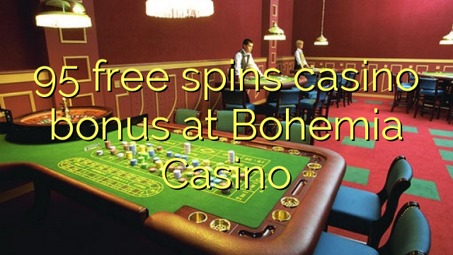 95 free spins casino bonus at Bohemia Casino