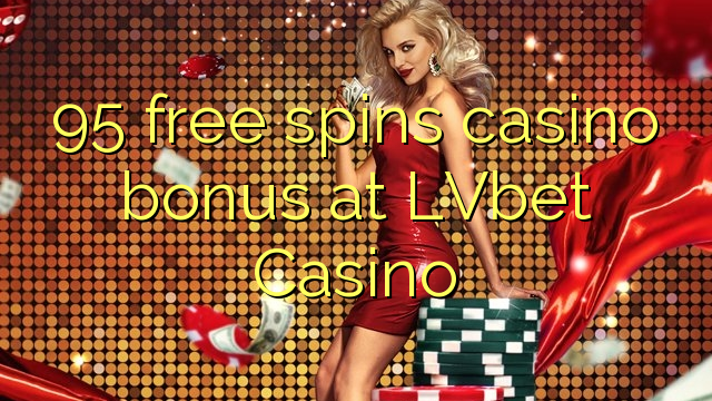 95 free spins casino bonus at LVbet Casino