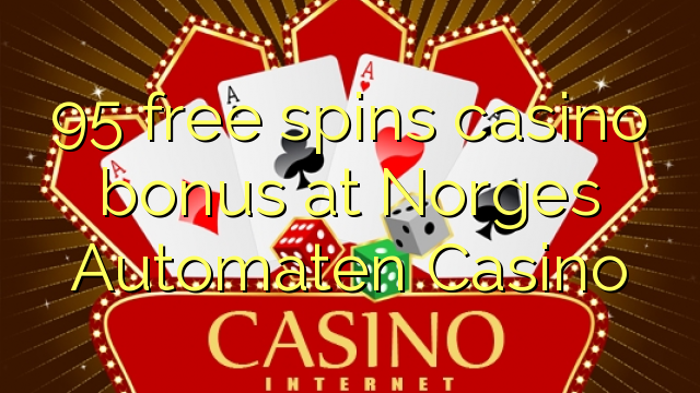 95 free spins casino bonus at Norges Automaten Casino