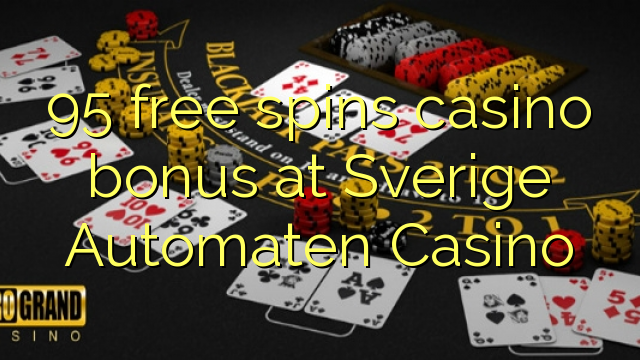 95 senza spins Bonus Casinò à Sverige Automaten Casino