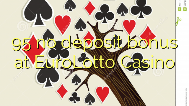 Walang depositong 95 sa EuroLotto Casino