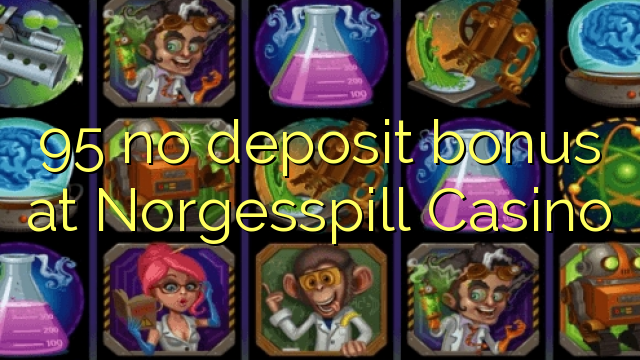 95 no deposit bonus at Norgesspill Casino