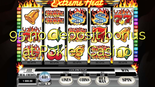 95 ùn Bonus accontu à Pokies Casino