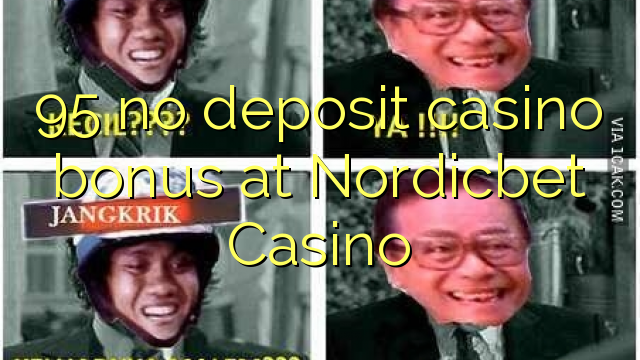 95 no deposit casino bonus at Nordicbet Casino