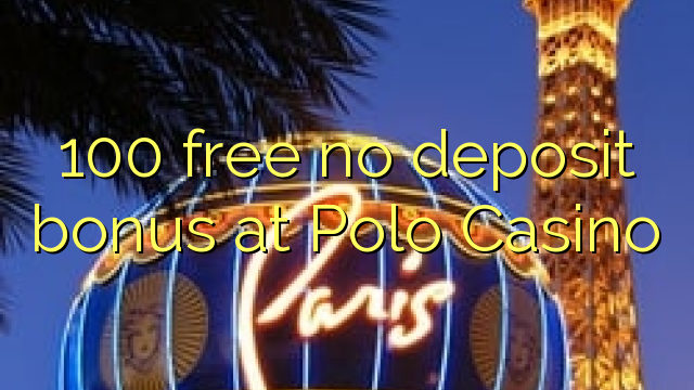 100 ingyenes letéti bónusz a Polo Casino-ban