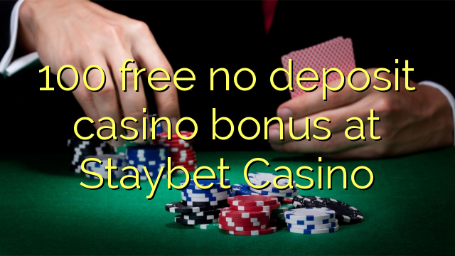 100 free no deposit casino bonus at Staybet Casino