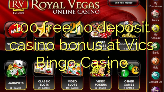 100 free no deposit casino bonus at Vics Bingo Casino