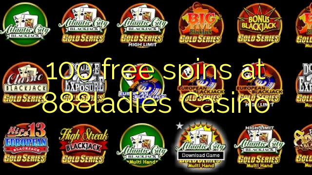 100 giros gratis en 888ladies Casino