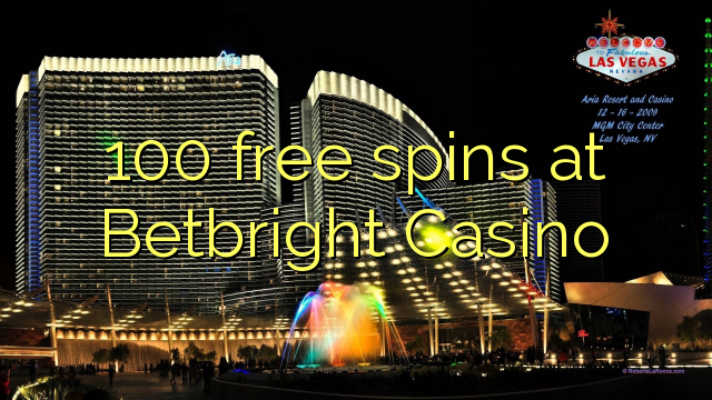 100 free spins at Betbright Casino