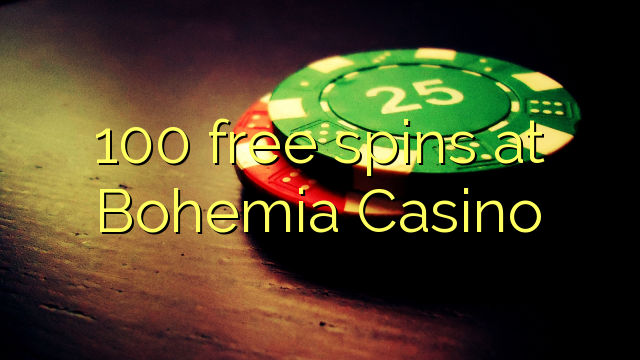 100 free spins at Bohemia Casino