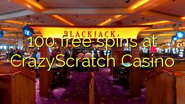 100 free spins at CrazyScratch Casino