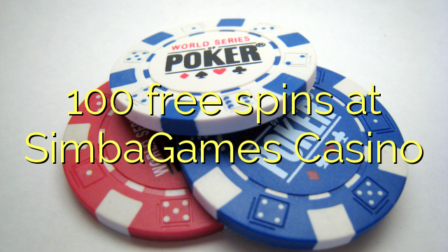 100 free spins at SimbaGames Casino