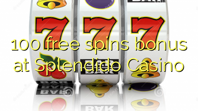 Ang 100 free spins bonus sa Splendido Casino