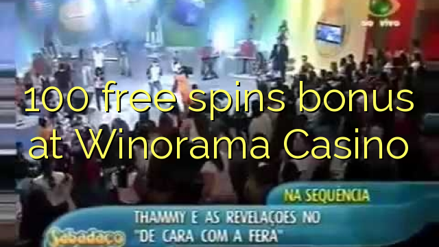 100 free spins bonus at Winorama Casino