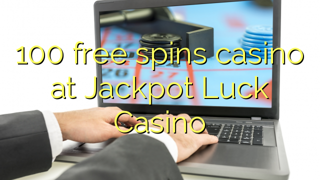 100 free spins casino at Jackpot Luck Casino