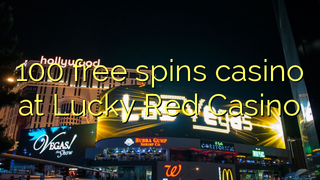 100 free spins casino di Lucky Red Casino