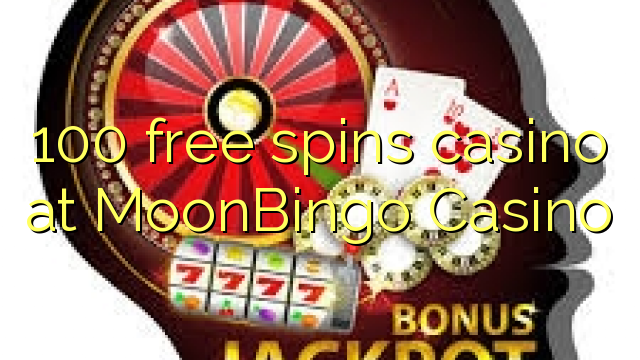 100 ufulu amanena kasino pa MoonBingo Casino