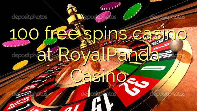 RoyalPanda Casino ਤੇ 100 ਫ੍ਰੀ ਸਪਿਨ ਕੈਸੀਨੋ