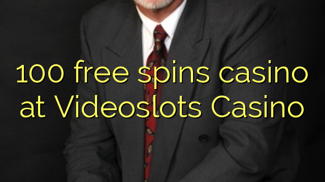 100 giros gratis de casino en casino videoslots
