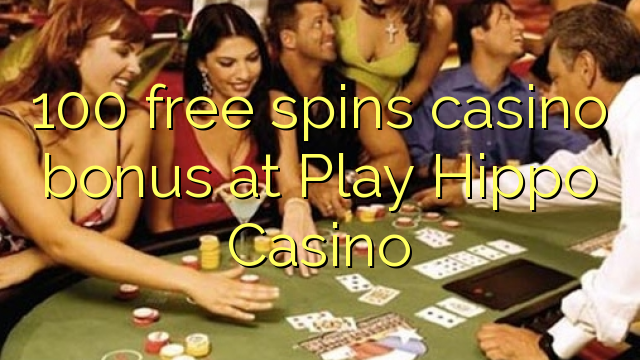 100 free spins casino bonus at Play Hippo Casino