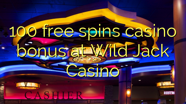 100 free spins casino bonus at Wild Jack Casino