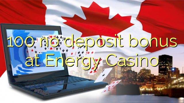 100 no deposit bonus at Energy Casino