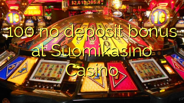 100 no deposit bonus at Suomikasino Casino