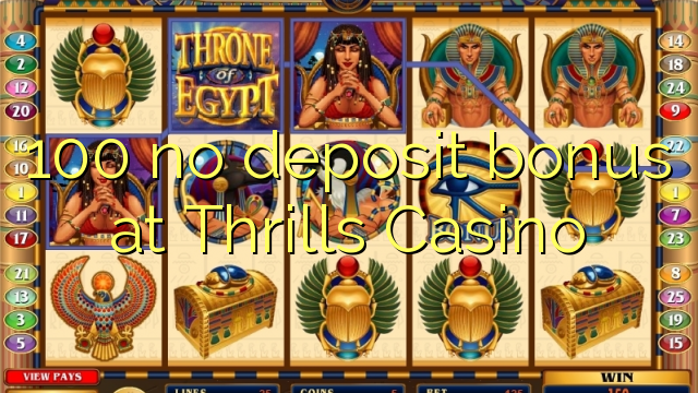 100 no deposit bonus at Thrills Casino