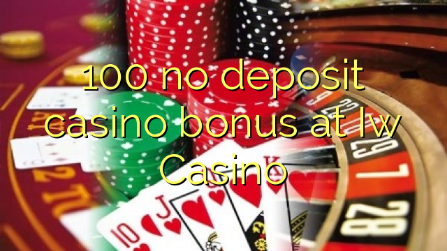 100 ingen insättning kasino bonus på Iw Casino