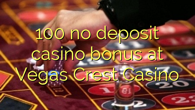vegas crest casino no deposit