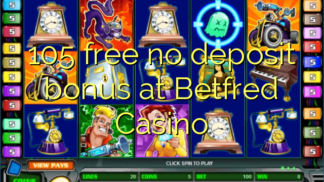 105 free no deposit bonus at Betfred Casino