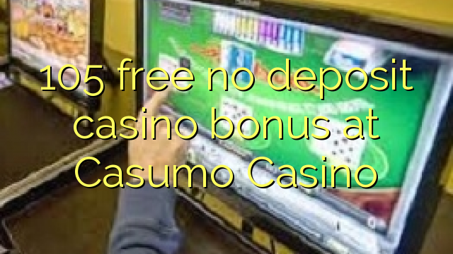 105 free no deposit casino bonus at Unique Casino