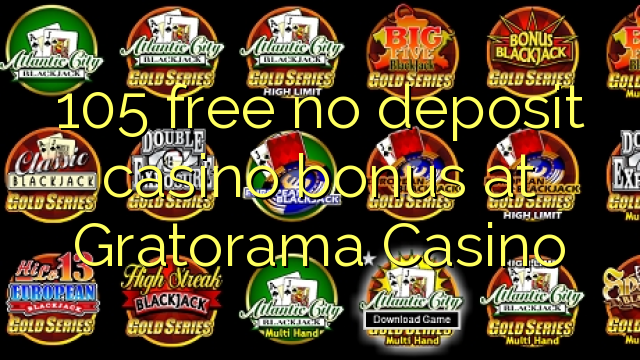 105 free no deposit casino bonus at Gratorama Casino